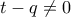 t-q\ne 0