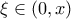 \xi\in\left(0,x\right)
