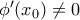 {\phi}' (x_{0})\neq 0