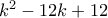 k^2-12k+12