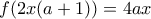 f(2x(a+1))=4ax