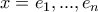 x=e_1,...,e_n
