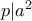 p|{{a}^{2}}