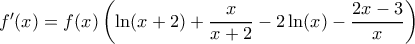 f'(x) = f(x) \left ( \ln(x+2)+\dfrac {x}{x+2}-2\ln (x)-\dfrac {2x-3}{x} \right )