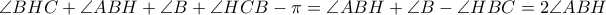 \angle BHC+\angle ABH+ \angle B + \angle HCB-\pi=\angle ABH+\angle B-\angle HBC=2\angle ABH