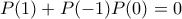 P(1)+P(-1)P(0)=0
