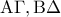 \displaystyle{{\rm A\Gamma, B\Delta}}