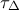 \displaystyle {\tau _\Delta }