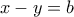 x-y=b