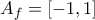 A_f=[-1,1]