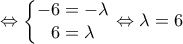\Leftrightarrow \left\{\begin{matrix} 
-6=-\lambda \\ 6=\lambda  
 
\end{matrix}\right\Leftrightarrow \lambda =6