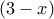 \displaystyle{(3-x)}
