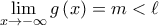 \underset{x\to -\infty }{\mathop{\lim }}\,g\left( x \right)=m<\ell