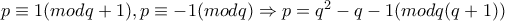 p\equiv 1(modq+1),p\equiv -1(modq)\Rightarrow p=q^2-q-1(modq(q+1))