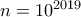 n=10^{2019}