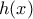 \displaystyle  
h(x) 
