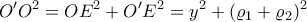 \displaystyle{O{'}O^2 =OE^2 +O{'}E^2 =y^2 +(\varrho _1 +\varrho _2 )^2}