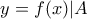 y=f(x)|A