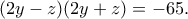 \displaystyle{(2y-z)(2y+z)=-65.}