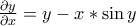 \frac{\partial y}{\partial x}=y-x*\sin y