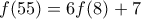 f(55)=6f(8)+7