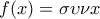 \displaystyle  
f(x) = \sigma \upsilon \nu x 
