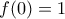 f(0)=1