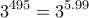 \displaystyle{3^{495} =3^{5.99}}