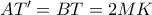AT^\prime=BT=2MK