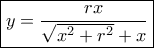 \boxed{y = \frac{{rx}}{{\sqrt {{x^2} + {r^2}}  + x}}}