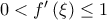 0< f{'}\left ( \xi \right )\leq 1