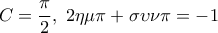  \displaystyle C = \frac{\pi }{2},\;2\eta \mu \pi  + \sigma \upsilon \nu \pi  =  - 1