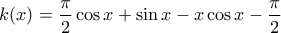 k(x)=\dfrac{\pi}{2}\cos x+\sin x-x\cos x-\dfrac{\pi}{2}