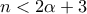 n<2\alpha +3