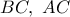 BC,\ AC