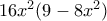 16x^2(9-8x^2)