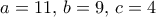 a=11, \,b=9,\, c=4