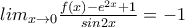 lim_{x \rightarrow 0} \frac{f(x)-e^{2x}+1}{sin2x} =-1