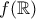 f(\mathbb R)