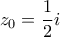 \displaystyle{{z_0} = \frac{1}{2}i}