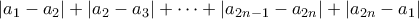 \displaystyle{|a_1-a_2|+|a_2-a_3|+\cdots+|a_{2n-1}-a_{2n}|+|a_{2n}-a_1|}