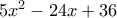 5x^2-24x+36