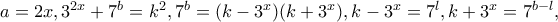 a=2x, 3^{2x}+7^{b}=k^{2}, 7^{b}=(k-3^{x})(k+3^{x}), k-3^{x}=7^{l}, k+3^x=7^{b-l},
