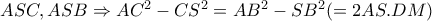 ASC,ASB \Rightarrow AC^2-CS^2=AB^2-SB^2(=2AS.DM)
