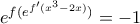 e^{f(e^{{f}'(x^{3}-2x)})}=-1