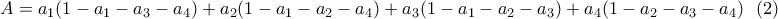 \displaystyle{A=a_1(1-a_1-a_3-a_4) +a_2(1-a_1-a_2-a_4)+a_3(1-a_1-a_2-a_3)+a_4(1-a_2-a_3-a_4) \  \ (2) }