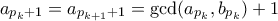 a_{p_k+1} = a_{p_{k+1}+1} =  \gcd (a_{p_k}, b_{p_k}) + 1