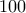 \displaystyle{ 
100 
}