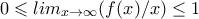 0\leqslant lim_{x \to\infty}(f(x)/x)\leq 1