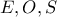 \displaystyle E,O,S